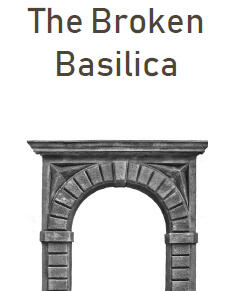 The Broken Basilica